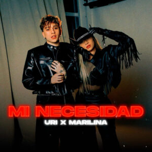 ¡Marilina y Uri presentan “Mi Necesidad”!