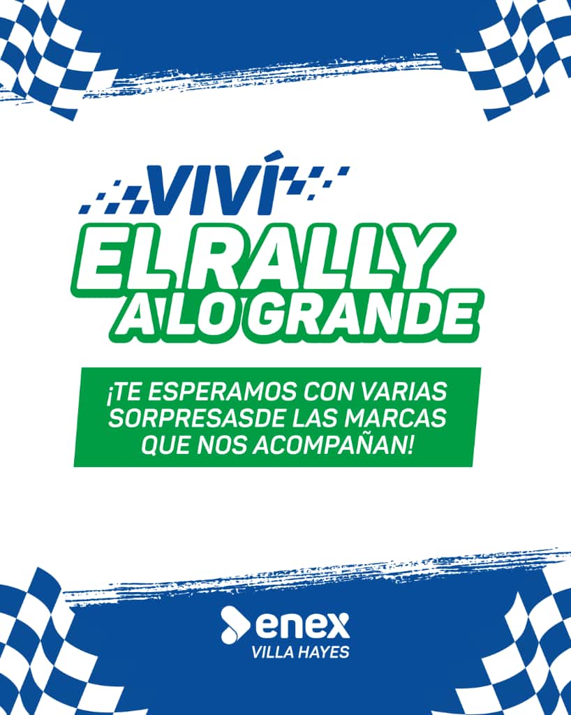 Enex Villa Hayes, te invita a vivir el rally a lo grande